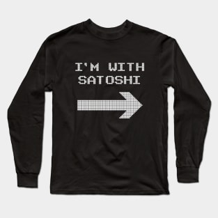 I'm With Satoshi Long Sleeve T-Shirt